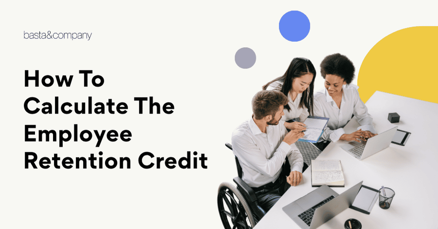 How To Calculate The Employee Retention Credit