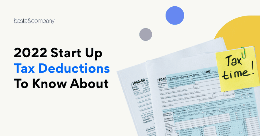 2022 Start Up Tax Deductions To Know About