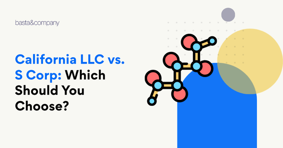 California LLC vs. S Corp Which Should You Choose