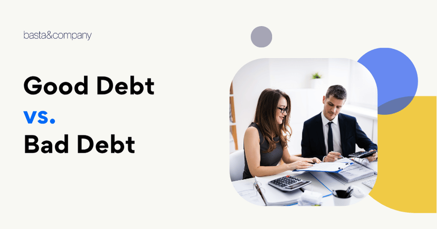 Good Debt vs. Bad Debt
