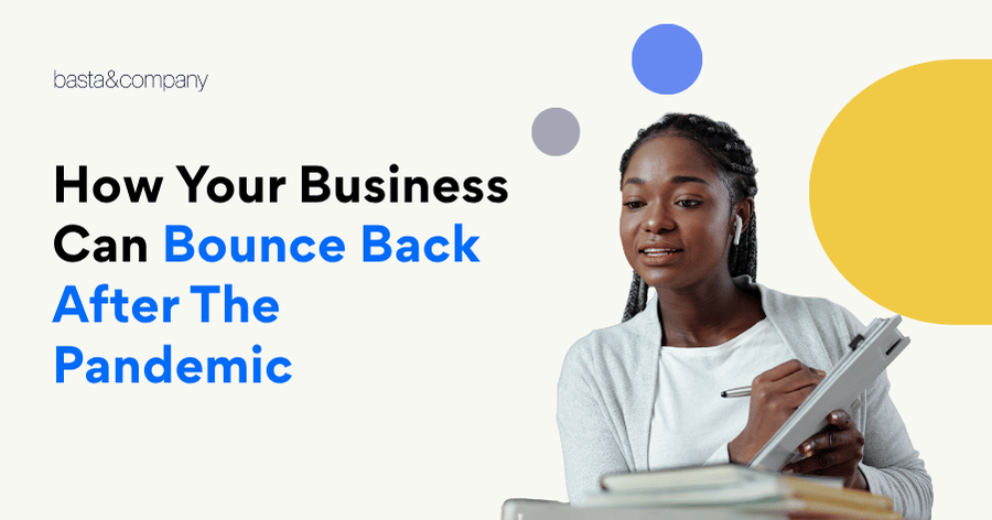 How Your Business Can Bounce Back After The Pandemic