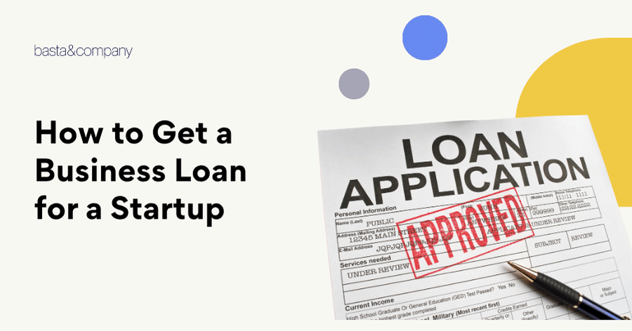 How to Get a Business Loan for a Startup