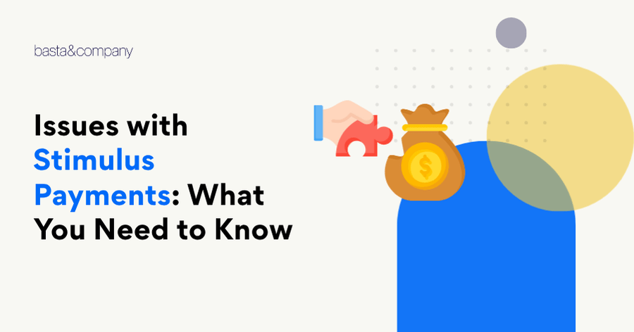 Issues with Stimulus Payments What You Need to Know