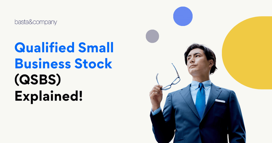 Qualified Small Business Stock (QSBS) Explained!