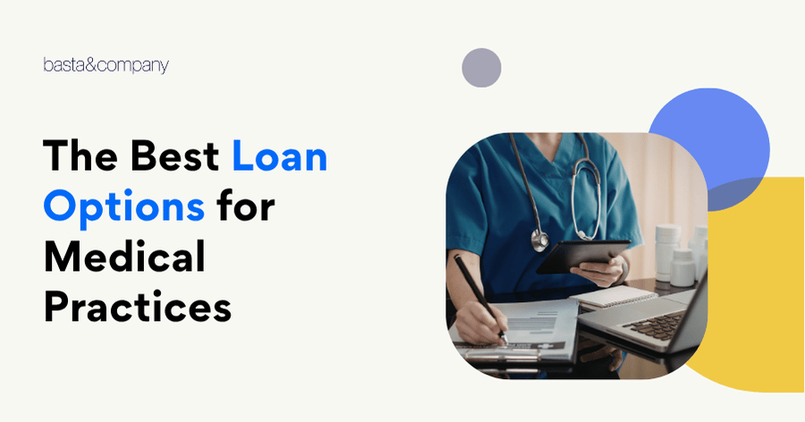 The Best Loan Options for Medical Practices