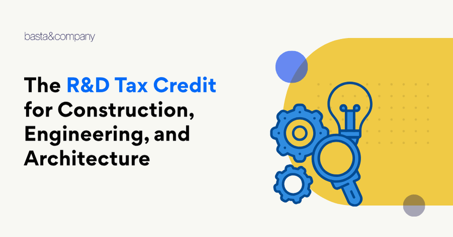 The R&D Tax Credit for Construction, Engineering, and Architecture