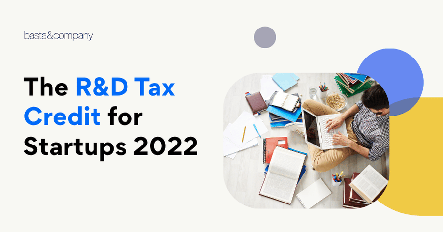 The R&D Tax Credit for Startups 2022