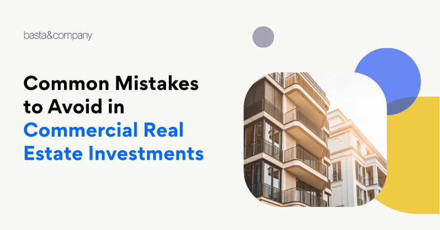 Common Mistakes to Avoid in Commercial Real Estate Investments