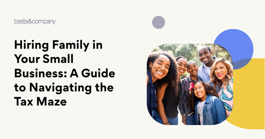 Hiring Family in Your Small Business A Guide to Navigating the Tax Maze