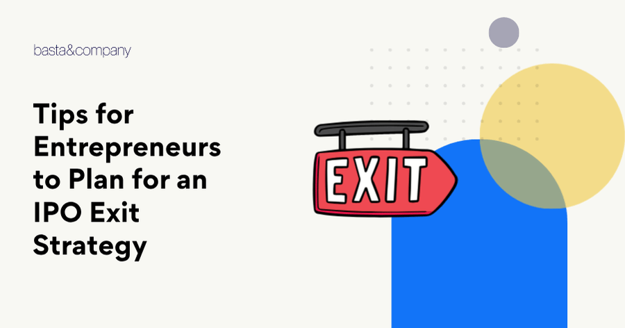 Tips for Entrepreneurs to Plan for an IPO Exit Strategy