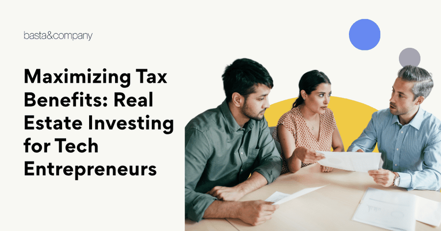 Maximizing Tax Benefits Real Estate Investing for Tech Entrepreneurs