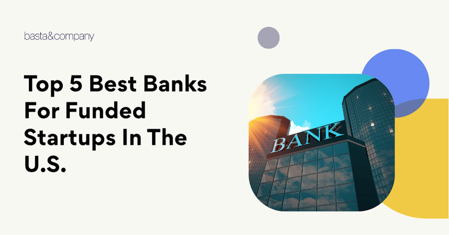 Top 5 Best Banks For Funded Startups In The US