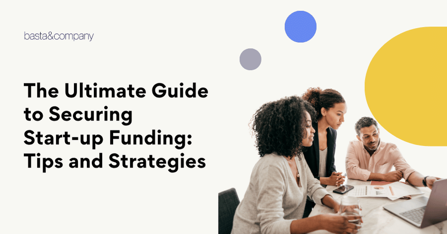 The Ultimate Guide to Securing Start-up Funding Tips and Strategies
