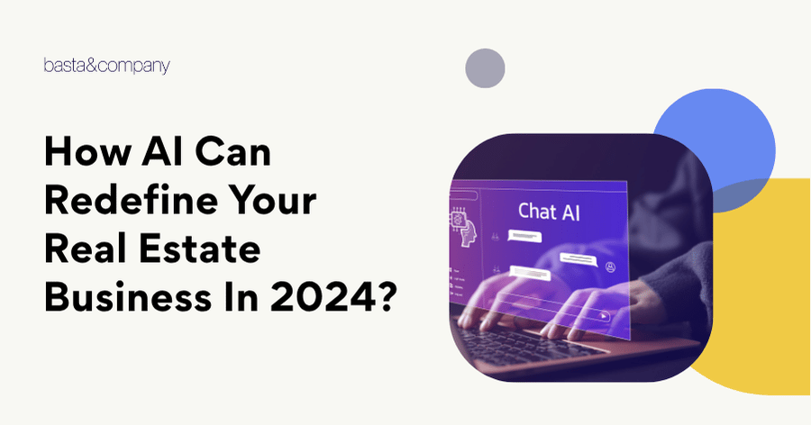 How AI Can Redefine Your Real Estate Business In 2024