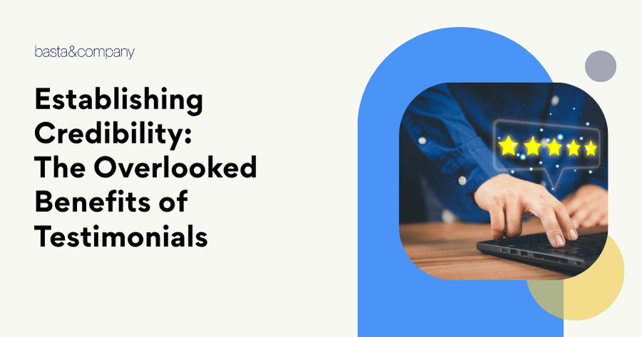 Establishing Credibility – The Overlooked Benefits of Testimonials