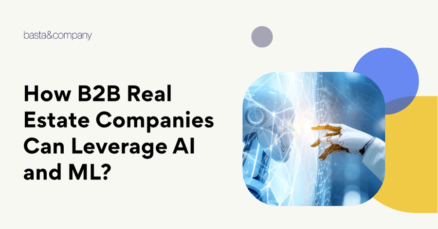 How B2B Real Estate Companies Can Leverage AI and ML
