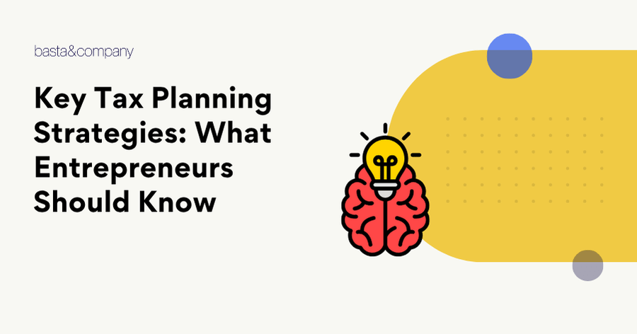 Key Tax Planning Strategies What Entrepreneurs Should Know