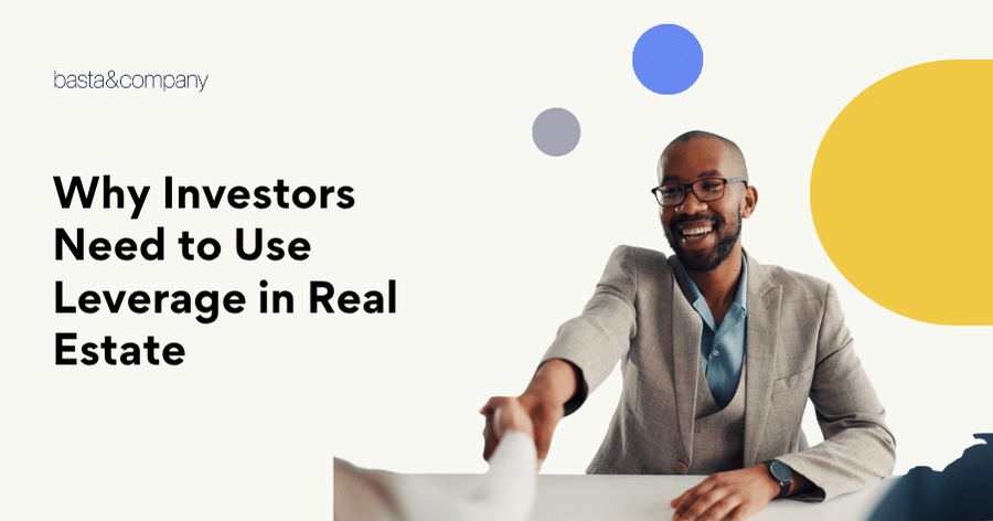 Why Investors Need to Use Leverage in Real Estate