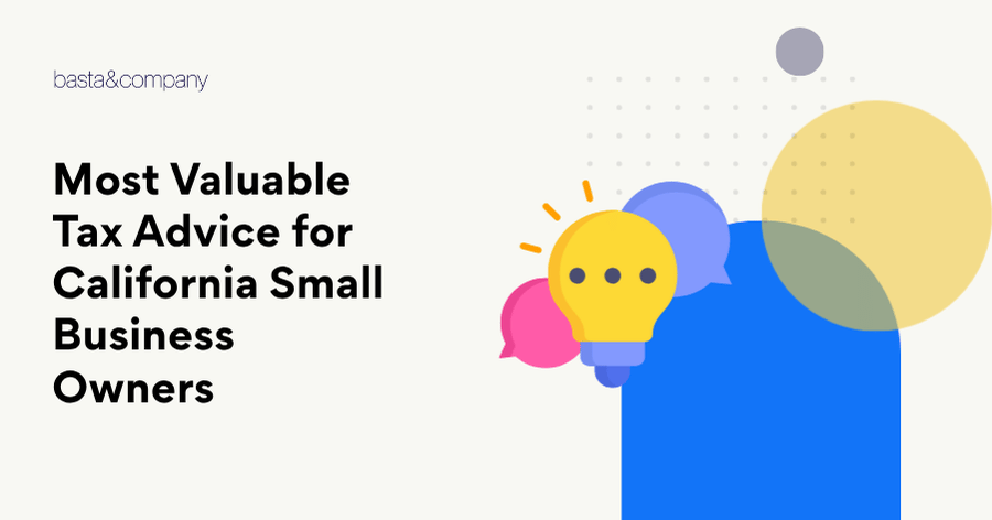 Most Valuable Tax Advice for California Small Business Owners