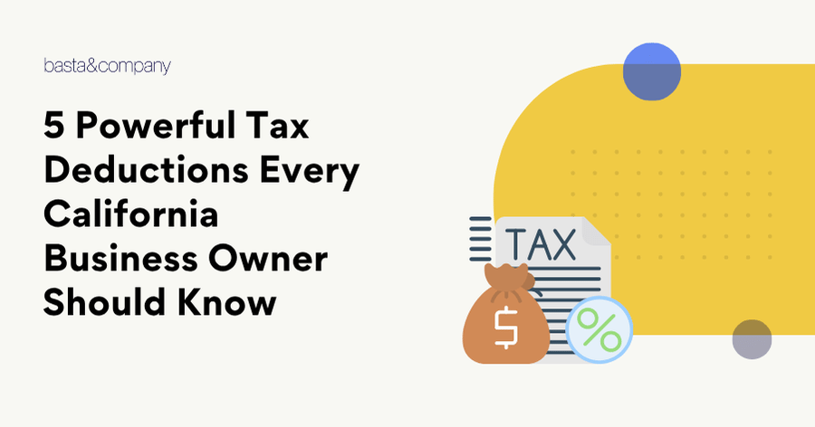 5 Powerful Tax Deductions Every California Business Owner Should Know