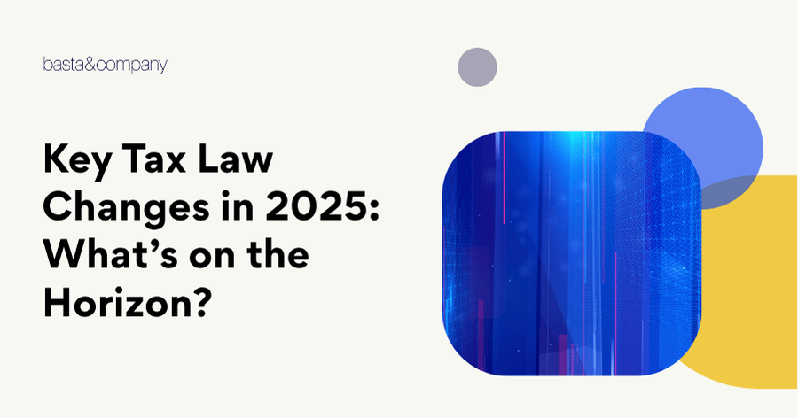 Key Tax Law Changes in 2025 What’s on the Horizon