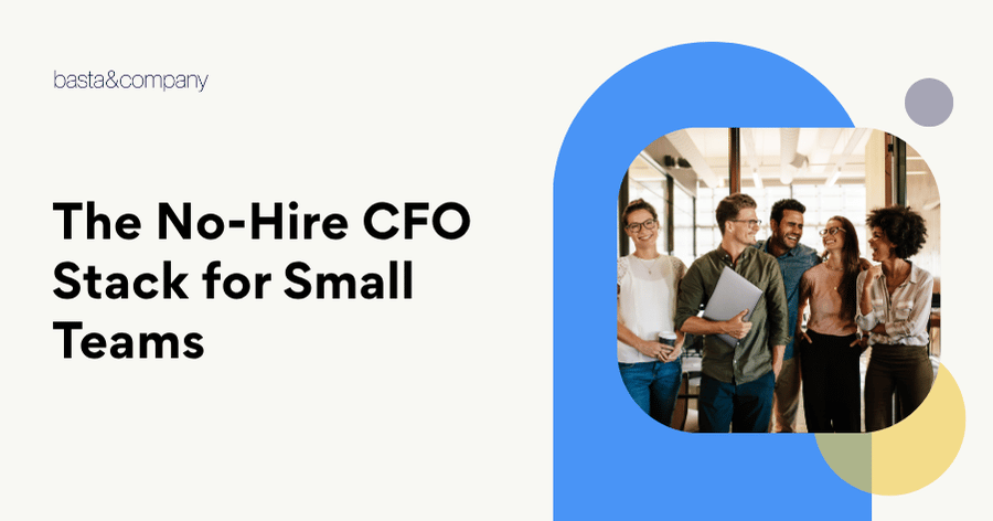 The No-Hire CFO Stack for Small Teams