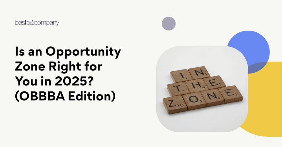 Is an Opportunity Zone Right for You in 2025 (OBBBA Edition)