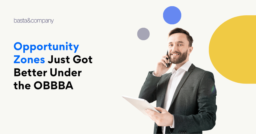 Opportunity Zones Just Got Better Under the OBBBA — Here’s How Small Business Owners Can Benefit