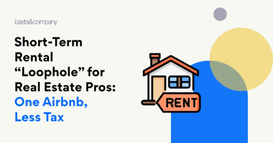 Short-Term Rental “Loophole” for Real Estate Pros One Airbnb, Less Tax
