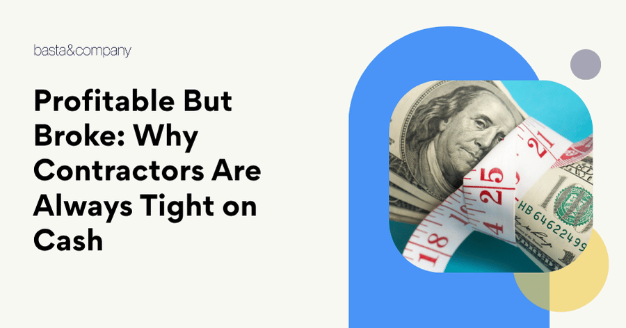Profitable But Broke Why Contractors Are Always Tight on Cash (And How to Fix It Today)
