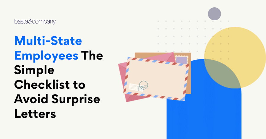 Multi-State Employees The Simple Checklist to Avoid Surprise Letters