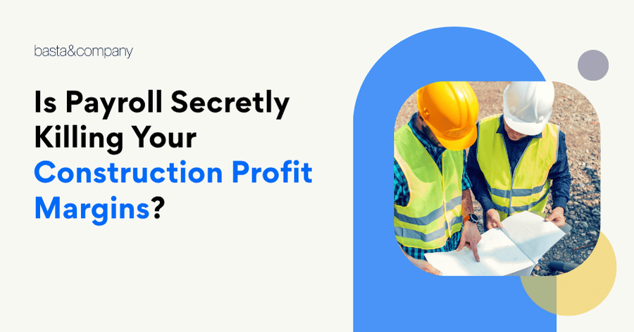 Is Payroll Secretly Killing Your Construction Profit Margins