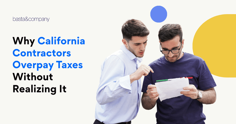 Why California Contractors Overpay Taxes Without Realizing It