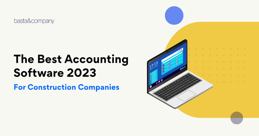The Best Construction Company Accounting Software 2023