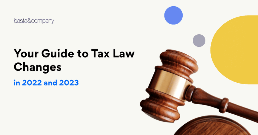Your Guide to Tax Law Changes in 2022 and 2023