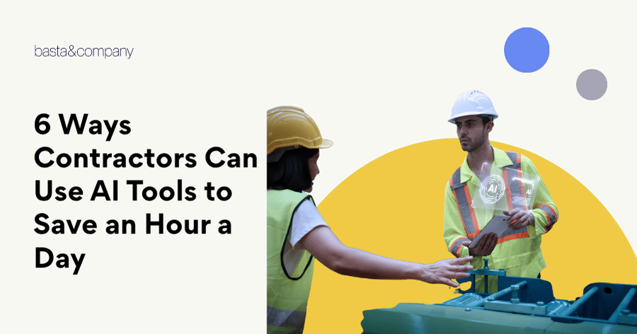 6 Ways Contractors Can Use AI Tools to Save an Hour a Day