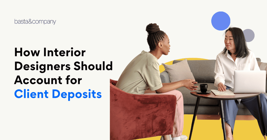 How Interior Designers Should Account for Client Deposits