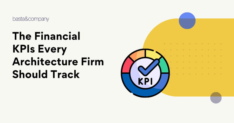 The Financial KPIs Every Architecture Firm Should Track