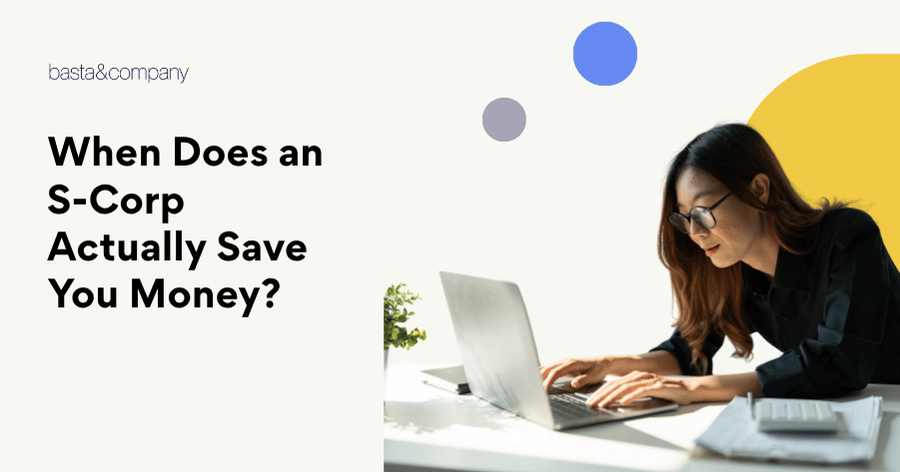 When Does an S-Corp Actually Save You Money