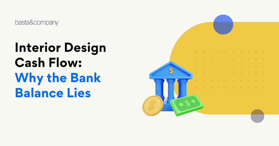 Interior Design Cash Flow Why the Bank Balance Lies