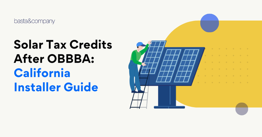 Solar Tax Credits After OBBBA California Installer Guide